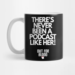 Never been a podcast like her... Mug